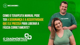 COMO O TERAPEUTA MANUAL PODE TER SEGURANÃ‡A E ASSERTIVIDADE EM SUAS LIBERAÃ‡Ã•ES MIOFASCIAIS [upl. by Irrabaj]