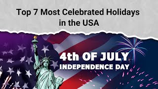 Top 7 Most Celebrated Holidays in the USA [upl. by Ruthven]