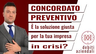 Concordato preventivo è la soluzione giusta per la tua azienda in crisi [upl. by Teilo]