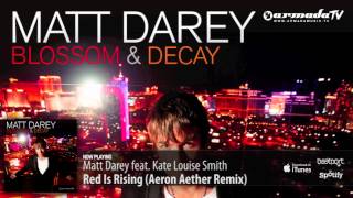 Matt Darey feat Kate Louise Smith  Red Is Rising Aeron Aether Remix From Blossom amp Decay [upl. by Robbert]