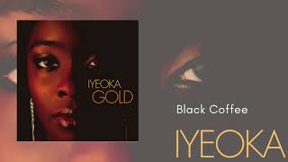 Black Coffee  Iyeoka Official Audio Video [upl. by Stacie296]