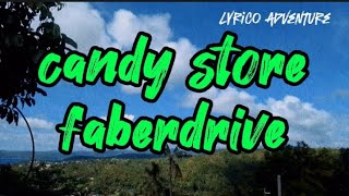 Candy StoreSong by Faber Drivelyrics [upl. by Aura529]