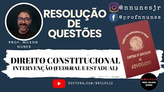 REVISÃO OAB  INTERVENÇÃO FEDERAL E ESTADUAL  RESOLUÇÃO DE QUESTÕES [upl. by Menides]