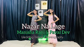 Nazar Na Lage  Manisha Rani  Payal Dev  Nazar Koi Na Lage Teri Meri Jodi Nu  Dance Cover [upl. by Easlehc]