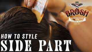 【Side Part】サイドパートのスタイリング解説  How to Style 【BROSH】 [upl. by Qidas]