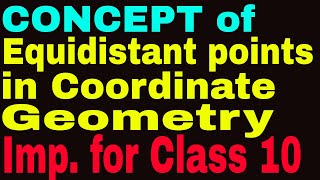 Equidistant PointsConcepts in Coordinate Geometry  Class 10  Updates 2019 [upl. by Ydissahc219]