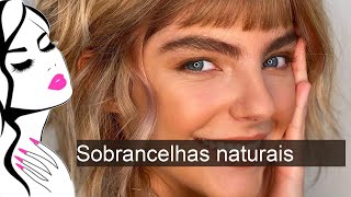 Sobrancelhas naturais como fazer sobrancelhas bonitas e naturais [upl. by Batsheva967]