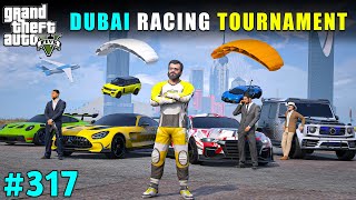 THE BIGGEST DUBAI RACING TOURNAMENT  GTA V GAMEPLAY 317  GTA 5 [upl. by Onirefez812]