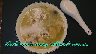 mushroom soup without cream  healthy chicken mushroom soup recipe ZOYACUISINE [upl. by Matland]