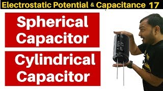 Electrostatic Potential n Capacitance 17  Spherical Capacitor and Cylindrical Capacitor [upl. by Lazaruk]