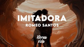 Romeo Santos  Imitadora LetraLyrics [upl. by Buttaro]