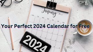 Your Perfect 2024 Calendar for Free [upl. by Dubois]