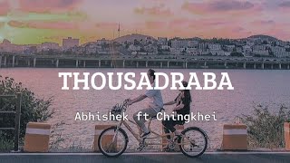 THOUSADRABA  Abhishek Tongbram ft ChingkheiprobyTRIV  Lyrics Manipur new song [upl. by Hallett]