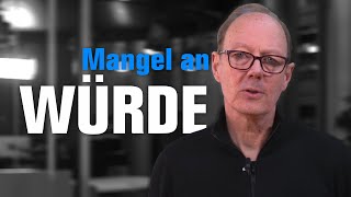 Mangel an Würde [upl. by Cutlip]