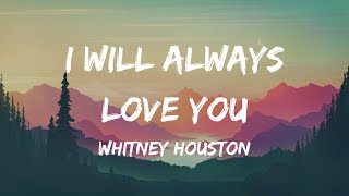 Whitney Houston  I Will Always Love You Lyrics [upl. by Chiou]