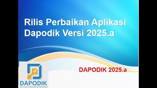 Rilis Perbaikan Aplikasi Dapodik Versi 2025a [upl. by Audrit]