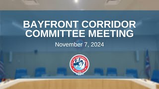 Bayfront Corridor Committee Meeting  November 7 2024 [upl. by Eima]