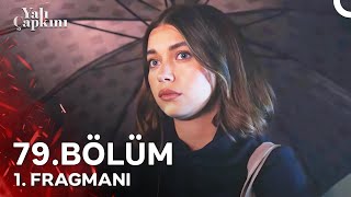 Yalı Çapkını 79 Bölüm 1 Fragmanı  Senden Sonra Kimseyi Sevemedim [upl. by Imoian]