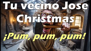 Tu vecino Jose Christmas  ¡Pum pum pum [upl. by Ilajna]