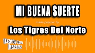 Los Tigres Del Norte  Mi Buena Suerte Versión Karaoke [upl. by Bonaparte]