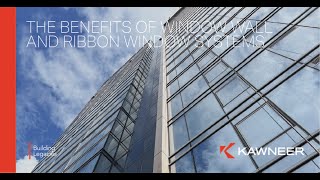 The Benefits of Window Wall and Ribbon Window Systems with James Butler  Kawneer Thought Leadership [upl. by Euhc57]