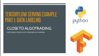 Tensorflow serving example Part 1 Data Labeling for the Trading Strategy [upl. by Uni557]