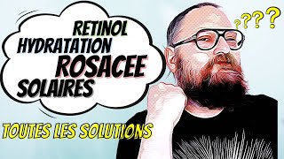 Hydratation antiâge rétinol rougeurs et solaires la FAQ beauté ultime [upl. by Akcirred344]