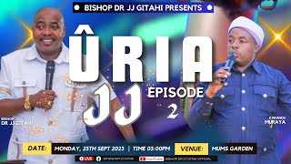 Uria JJ Episode 2 Part 1   Bishop Dr JJ Gitahi amp karangumurayaofficial [upl. by Sivehc262]