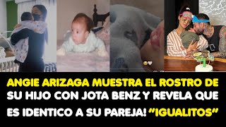 ANGIE ARIZAGA MUESTRA EL ROSTRO DE SU HIJO CON JOTA Y REVELA QUE ES IDENTICO A SU PAREJA“IGUALITOS” [upl. by Berlin533]