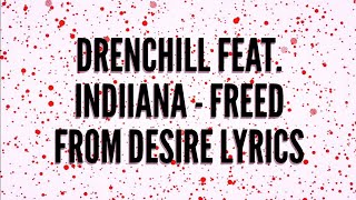 Drenchill Feat Indiiana  Freed From Desire lyrics [upl. by Katharine57]