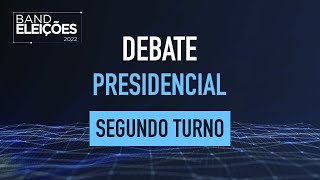 DEBATE NA BAND PRESIDENCIAL 2022  SEGUNDO TURNO [upl. by Atled587]