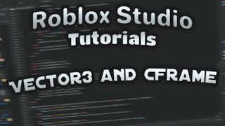 The Difference Between Vector3 and CFrame  Roblox Beginner to Advanced Tutorial [upl. by Harihat]