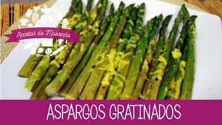 Aspargos Gratinados  Episódio 104  Receitas da Mussinha [upl. by Ramsden]