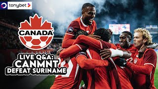 LIVE QampA We react to CanMNT win over Suriname in Concacaf Nations League 😎  Presented by tonybet [upl. by Yentuoc873]