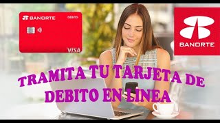 Como sacar tu tarjeta de debito BANORTE ENLACE DIGITAL 100 en linea ⚠️ [upl. by Assirral]