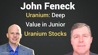 John Feneck Interview There is Still Deep Value in Junior Uranium Stocks [upl. by Tatiana]