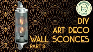 DIY ART DECO WALL SCONCES THATS A WALL LIGHT FITTING Part 3 [upl. by Oriel]