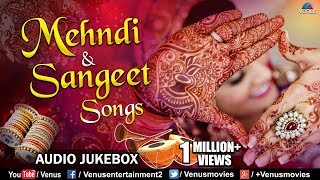 Mehndi amp Sangeet Songs  JUKEBOX  Ishtar Music [upl. by Amehsyt642]