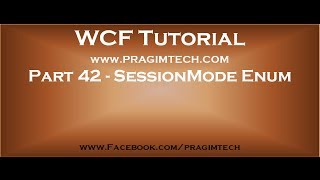 Part 42 SessionMode Enumeration in WCF [upl. by Idas408]