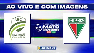 Matogrossense 2024 1ª Divisão Luverdense x Operário  Primeira rodada  AO VIVO [upl. by Eelek546]