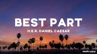 Daniel Caesar  Best Part ft HER Lyrics [upl. by Akedijn]