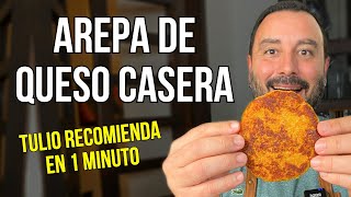 Arepa de Queso Casera  Receta Fácil  Tulio Recomienda en 1 Minuto [upl. by Riane180]