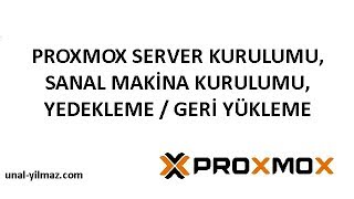 PROXMOX SERVER KURULUMU SANAL MAKİNA KURULUMU YEDEKLEME GERİ YÜKLEME [upl. by Ariahaj]