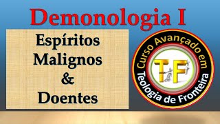 1 Demonologia I espiritos malignos [upl. by Brouwer]