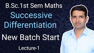 L1 BSc1st sem maths Successive differentiation Differential Calculus Bsc1st year Jitendra kumar [upl. by Lennej]