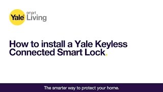 How to install a Yale Keyless Connected Smart Lock [upl. by Suertemed702]