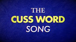 The Cuss Word Song [upl. by Gnilsia948]