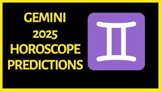 Gemini Horoscope 2025 Predictions [upl. by Airrej573]