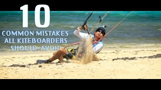 10 Common Mistakes All Kiteboarders Should Avoid [upl. by Earleen]