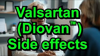 Valsartan Diovan Side effects of this commonly used medication [upl. by Colene811]